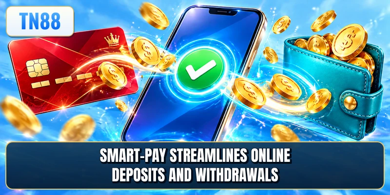 Smart-Pay streamlines online deposits and withdrawals